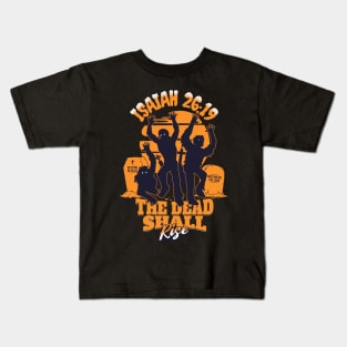 The Dead Shall Rise Kids T-Shirt
